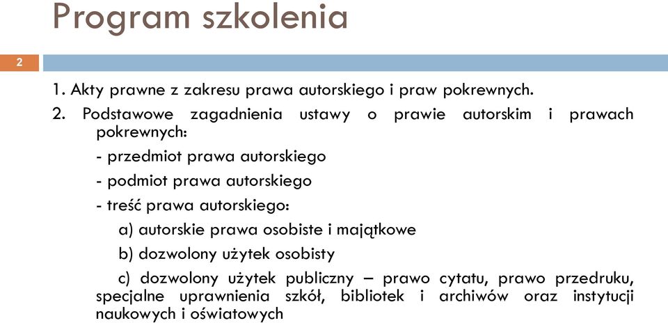 Podstawowe zagadnienia ustawy o prawie autorskim i prawach pokrewnych: - przedmiot prawa autorskiego - podmiot