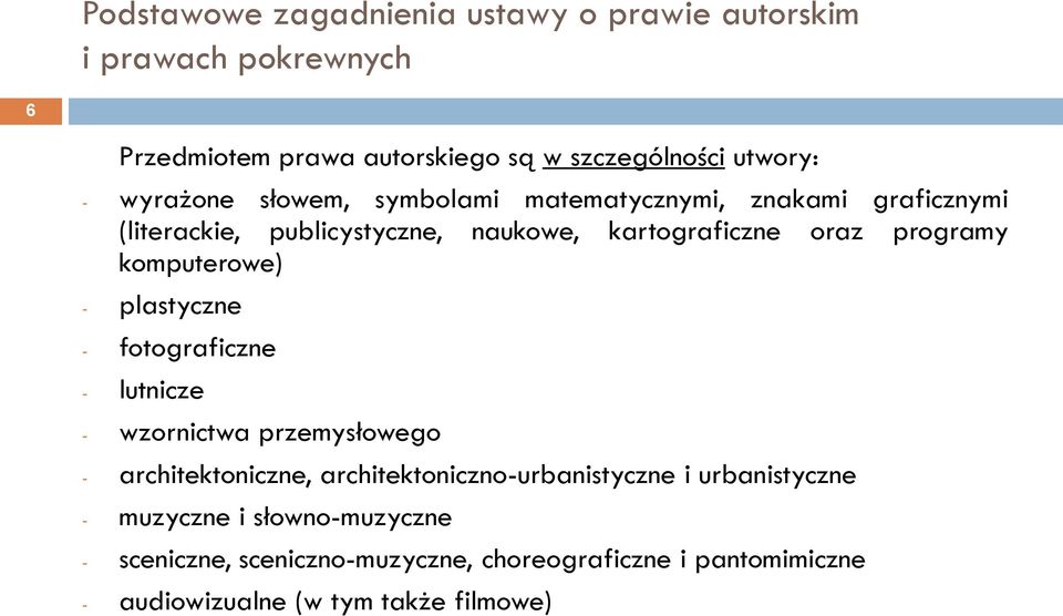 fotograficzne - lutnicze - wzornictwa przemysłowego - architektoniczne, architektoniczno-urbanistyczne i