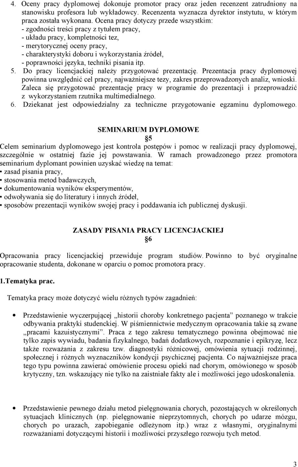 poprawności języka, techniki pisania itp. 5. Do pracy licencjackiej należy przygotować prezentację.