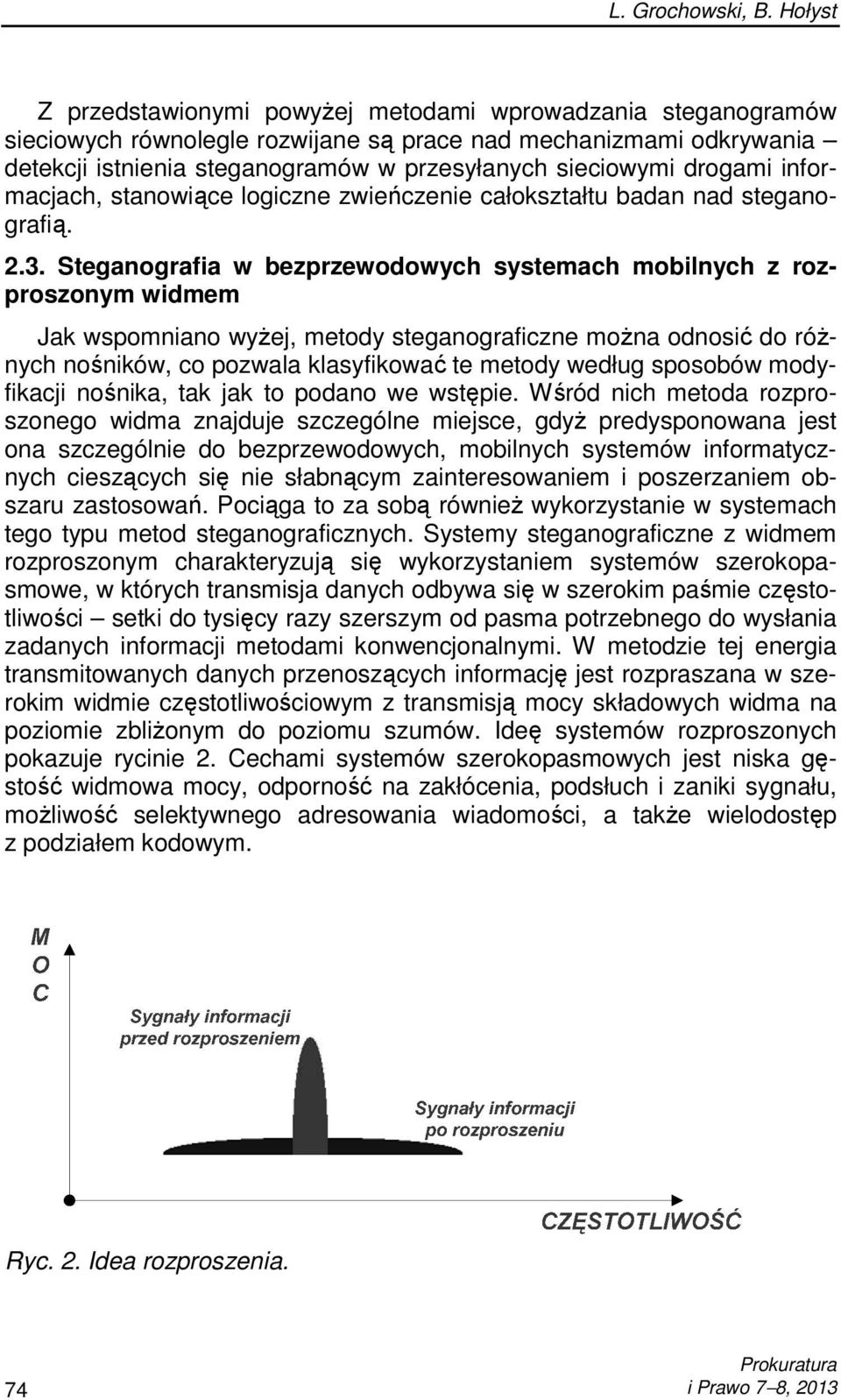 drogami informacjach, stanowiące logiczne zwieńczenie całokształtu badan nad steganografią. 2.3.