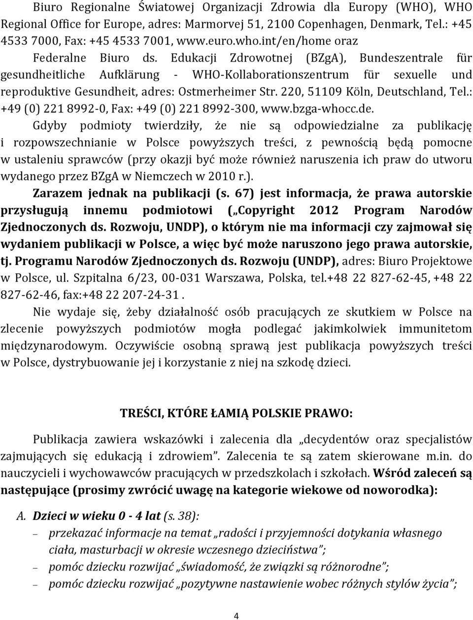 Edukacji Zdrowotnej (BZgA), Bundeszentrale für gesundheitliche Aufklärung - WHO-Kollaborationszentrum für sexuelle und reproduktive Gesundheit, adres: Ostmerheimer Str.