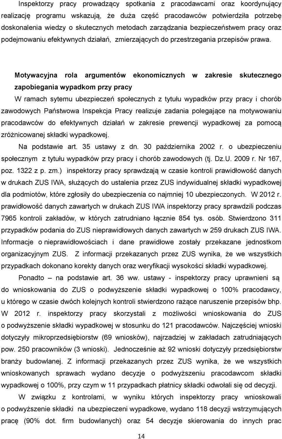 Motywacyjna rola argumentów ekonomicznych w zakresie skutecznego zapobiegania wypadkom przy pracy W ramach sytemu ubezpieczeń społecznych z tytułu wypadków przy pracy i chorób zawodowych Państwowa