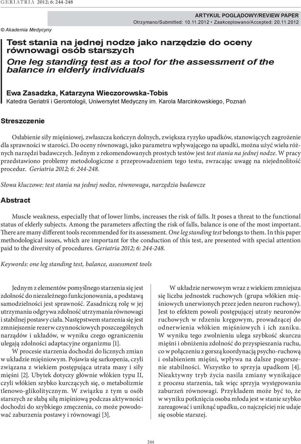 2012 Test stania na jednej nodze jako narzędzie do oceny równowagi osób starszych One leg standing test as a tool for the assessment of the balance in elderly individuals Ewa Zasadzka, Katarzyna