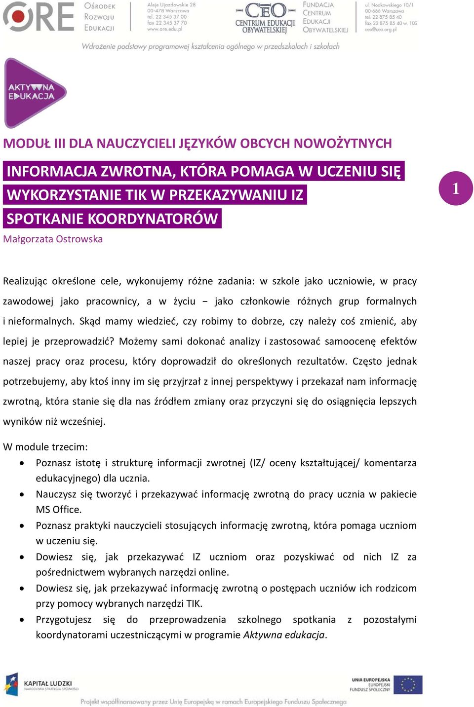 Skąd mamy wiedzieć, czy robimy to dobrze, czy należy coś zmienić, aby lepiej je przeprowadzić?