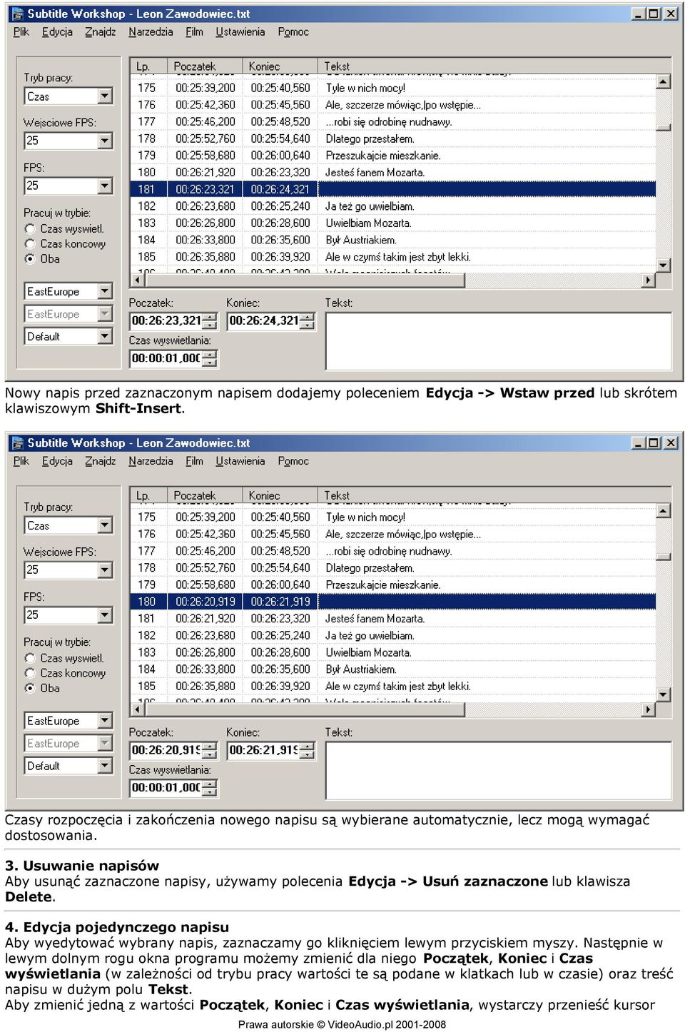 Usuwanie napisów Aby usunąć zaznaczone napisy, używamy polecenia Edycja -> Usuń zaznaczone lub klawisza Delete. 4.