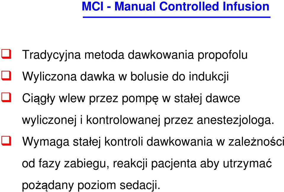 wyliczonej i kontrolowanej przez anestezjologa.