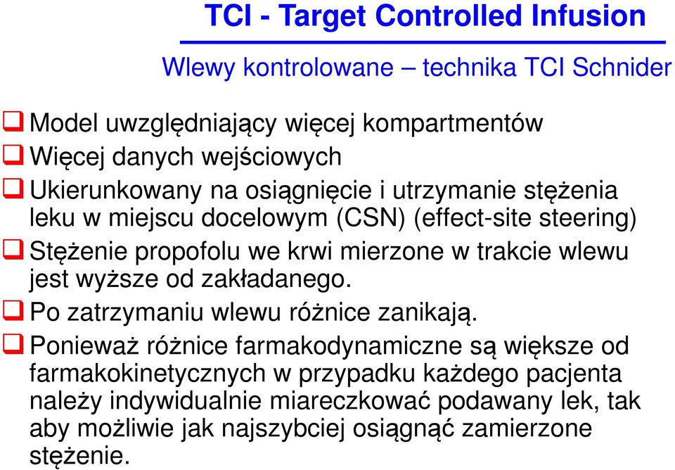 trakcie wlewu jest wyższe od zakładanego. Po zatrzymaniu wlewu różnice zanikają.