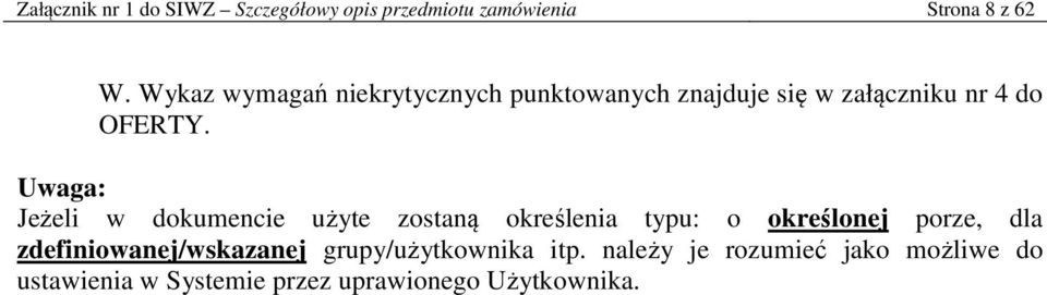 Uwaga: Jeżeli w dokumencie użyte zostaną określenia typu: o określonej porze, dla