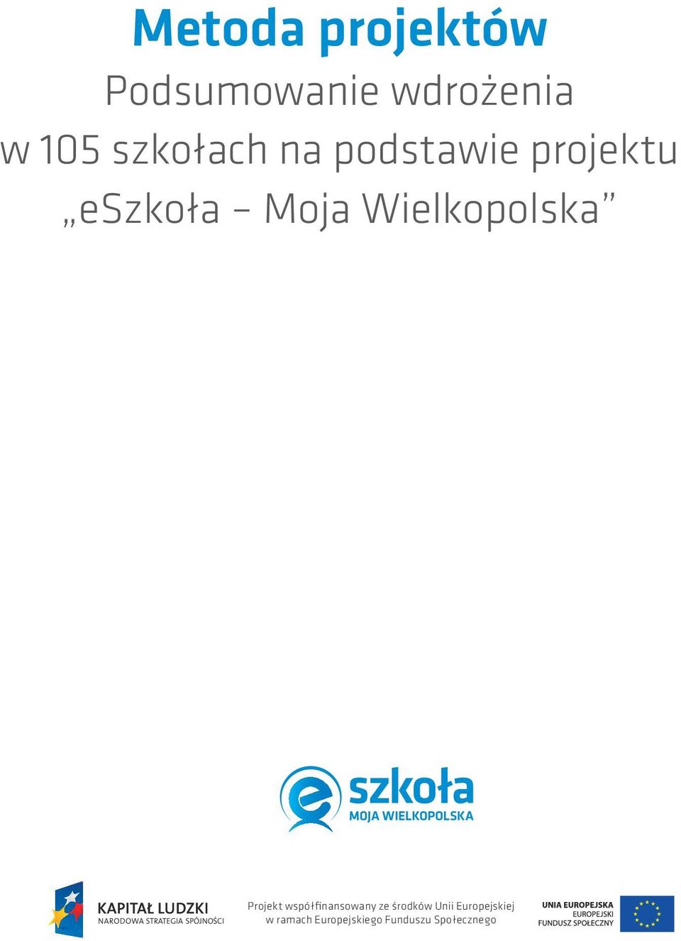 Wielkopolska Projekt współfinansowany ze środków