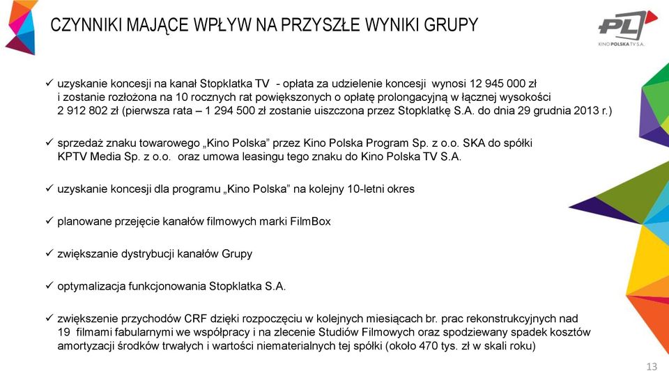 ) sprzedaż znaku towarowego Kino Polska przez Kino Polska Program Sp. z o.o. SKA 