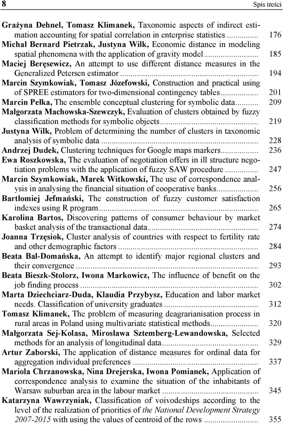 .. 185 Maciej eręsewicz, An attempt to use different distance measures in the Generalized Petersen estimator.