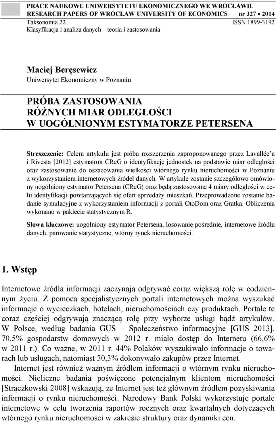 zaproponowanego przez Lavallée a i Rivesta [2012] estymatora CReG o identyfikację jednostek na podstawie miar odległości oraz zastosowanie do oszacowania wielkości wtórnego rynku nieruchomości w