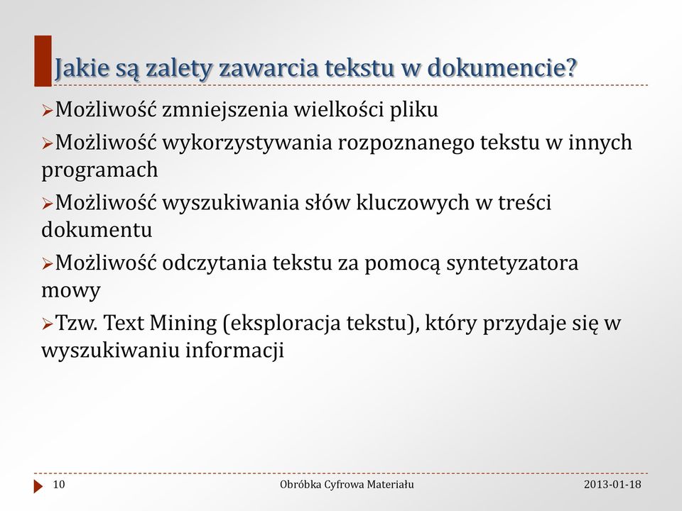 innych programach Możliwość wyszukiwania słów kluczowych w treści dokumentu Możliwość