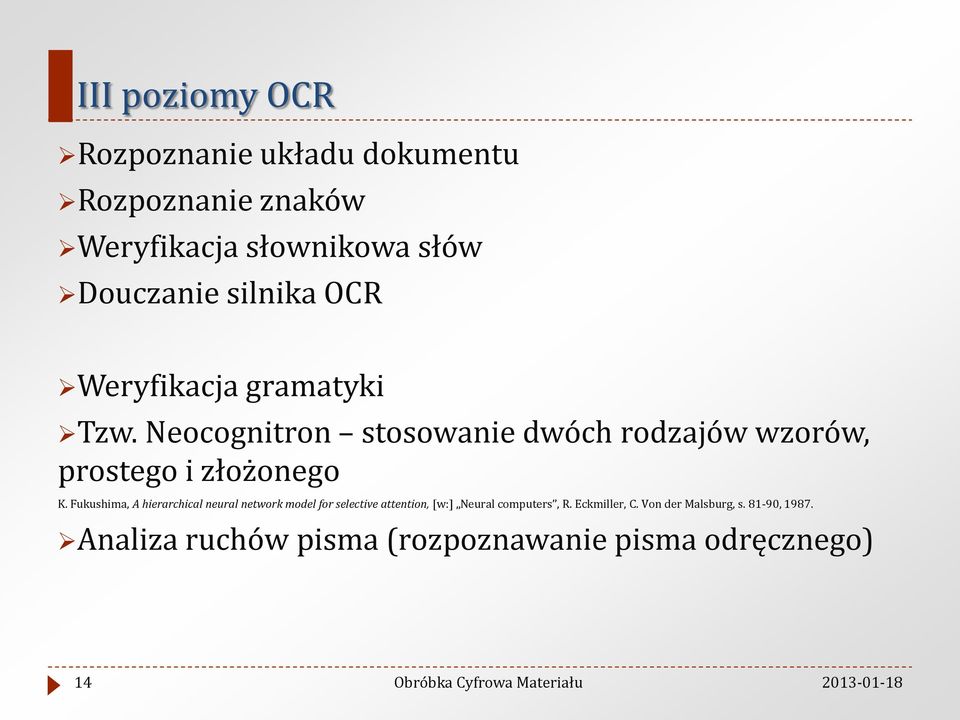 Neocognitron stosowanie dwóch rodzajów wzorów, prostego i złożonego K.