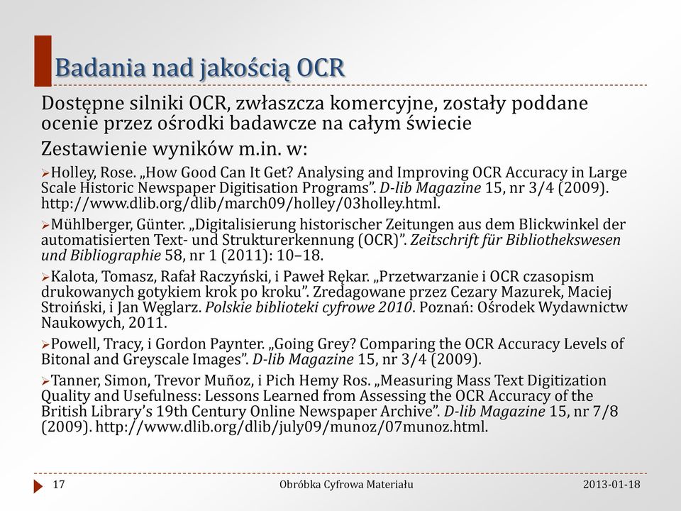 Mühlberger, Günter. Digitalisierung historischer Zeitungen aus dem Blickwinkel der automatisierten Text- und Strukturerkennung (OCR).