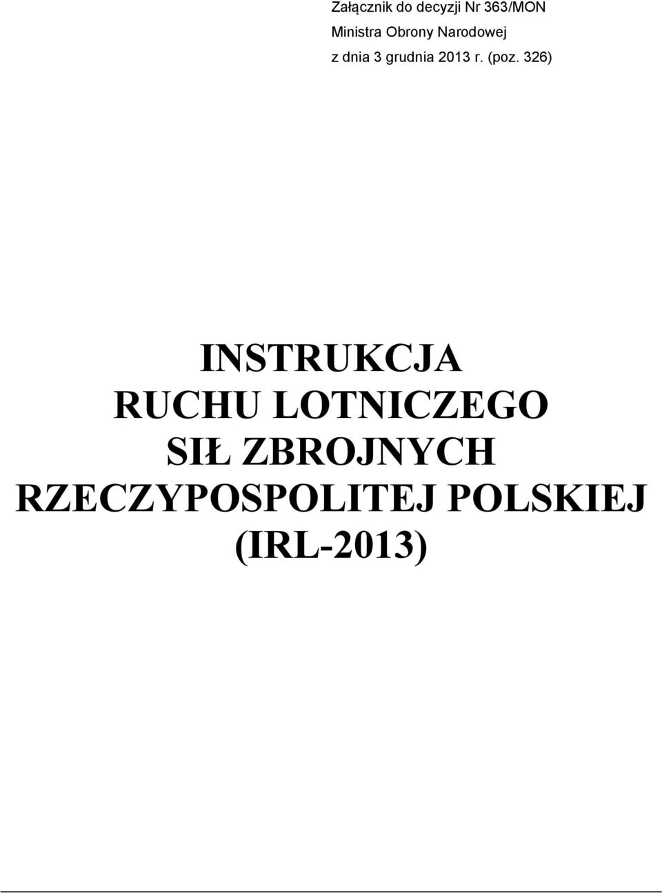 (poz. 326) INSTRUKCJA RUCHU LOTNICZEGO SIŁ