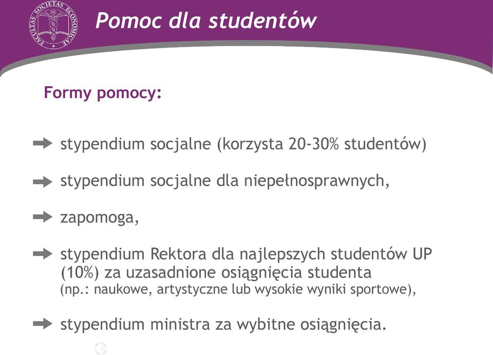 najlepszych studentów UP (10%) za uzasadnione osiągnięcia studenta (np.