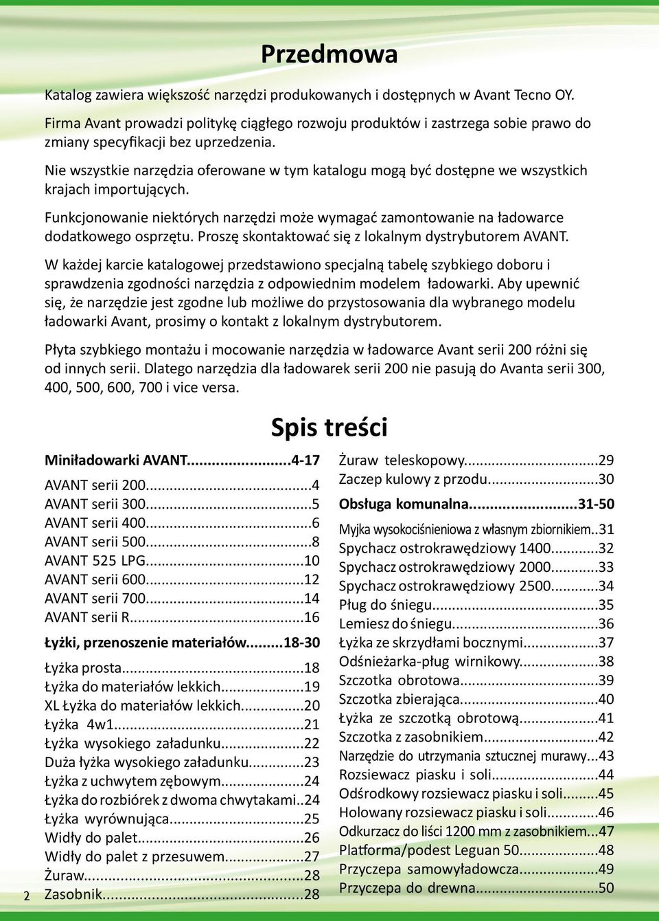 Nie wszystkie narzędzia oferowane w tym katalogu mogą być dostępne we wszystkich krajach importujących. Funkcjonowanie niektórych narzędzi może wymagać zamontowanie na ładowarce dodatkowego osprzętu.