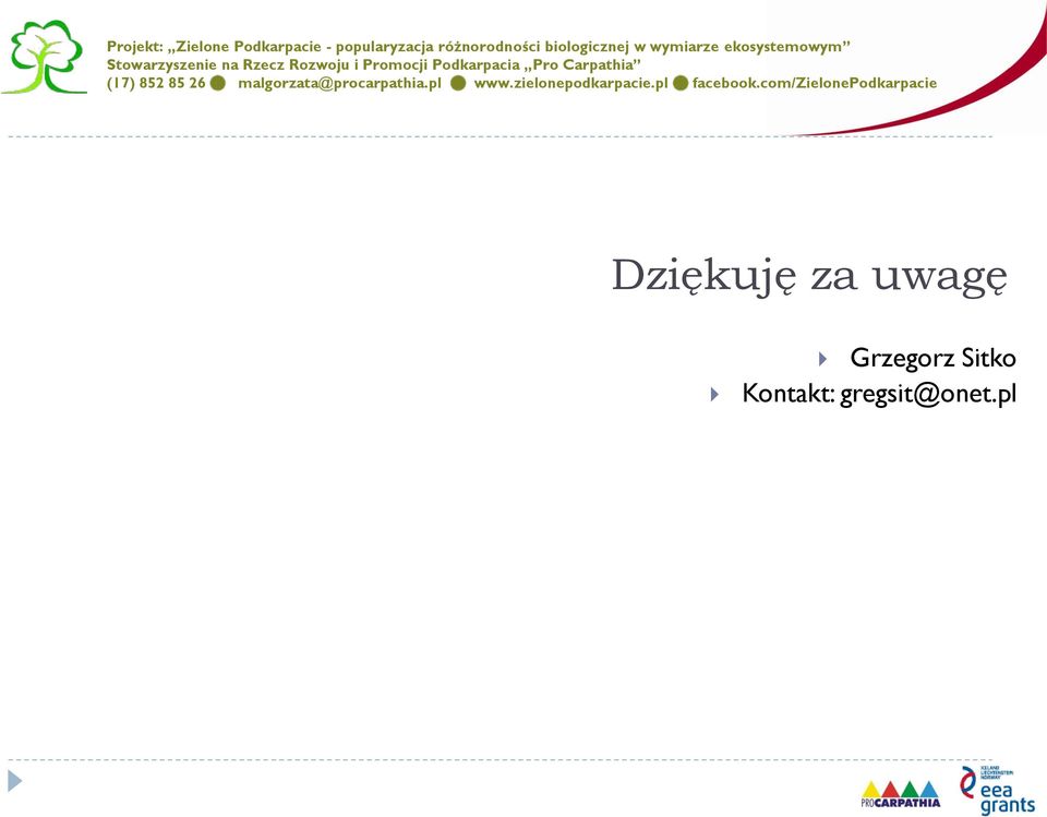 Pro Carpathia (17) 852 85 26 malgorzata@procarpathia.pl www.zielonepodkarpacie.
