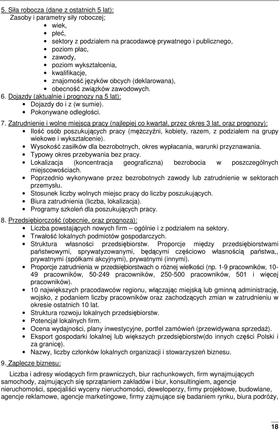 Zatrudnienie i wolne miejsca pracy (najlepiej co kwartał, przez okres 3 lat, oraz prognozy): Ilość osób poszukujących pracy (męŝczyźni, kobiety, razem, z podziałem na grupy wiekowe i wykształcenie).