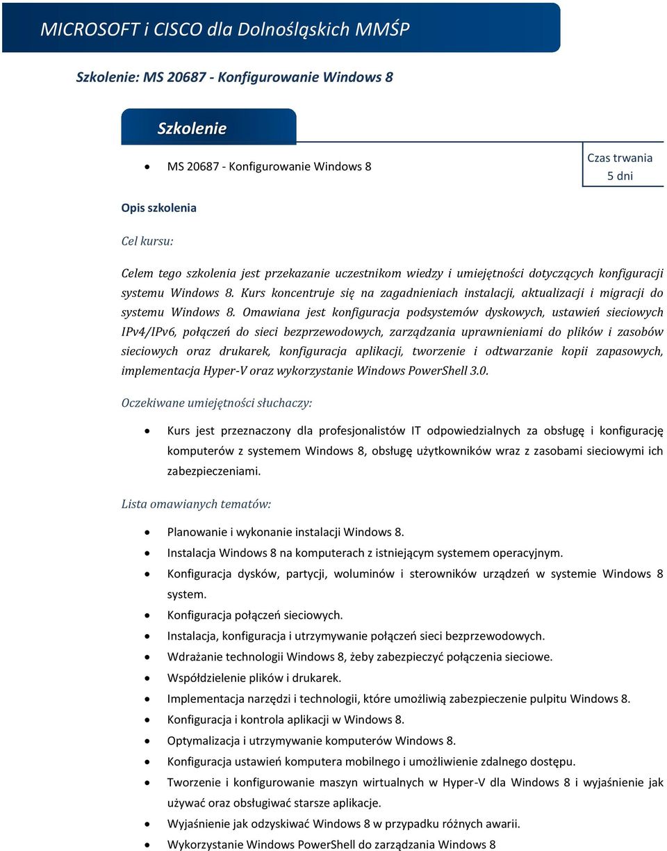 Omawiana jest konfiguracja podsystemów dyskowych, ustawień sieciowych IPv4/IPv6, połączeń do sieci bezprzewodowych, zarządzania uprawnieniami do plików i zasobów sieciowych oraz drukarek,