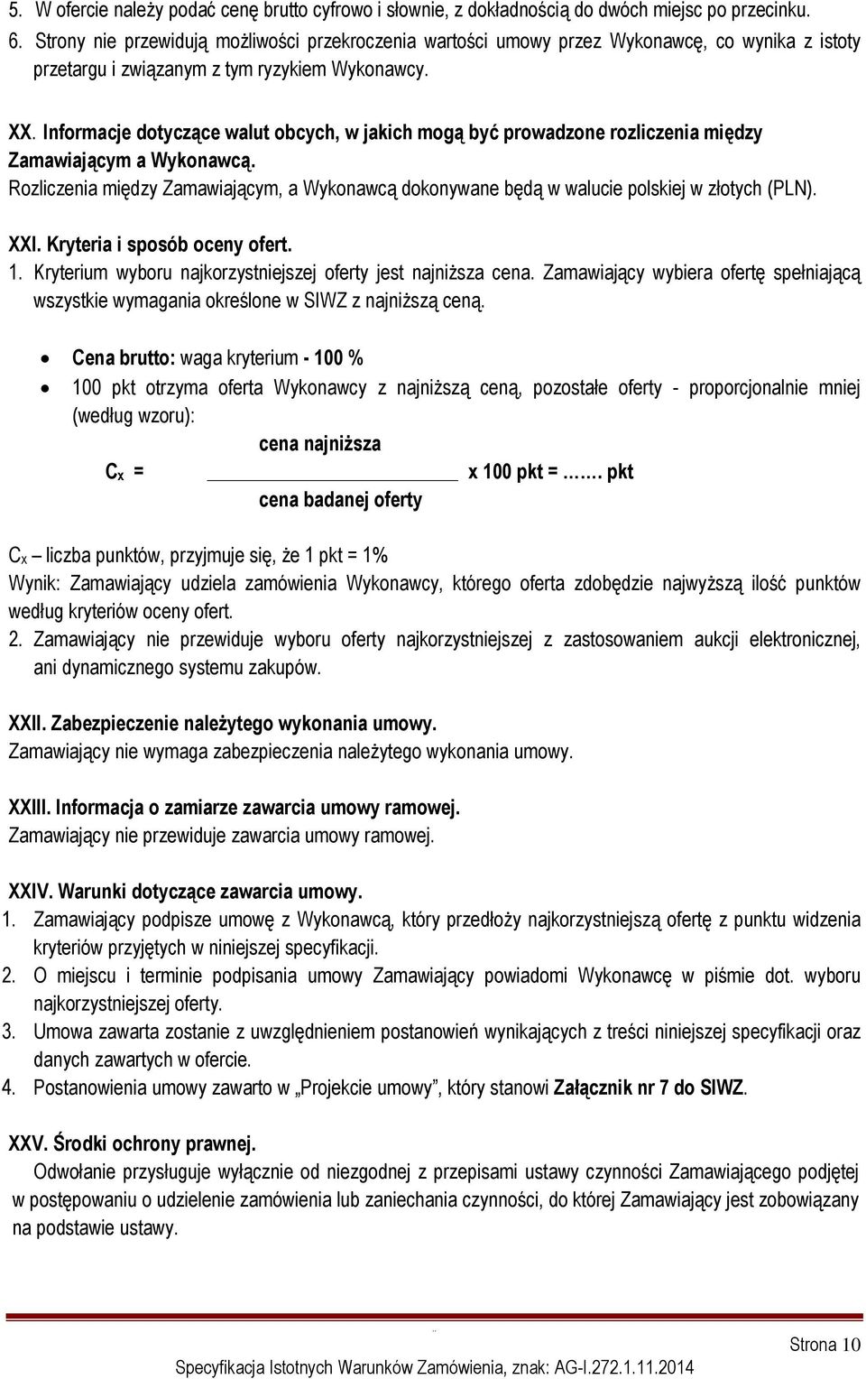 Informacje dotyczące walut obcych, w jakich mogą być prowadzone rozliczenia między Zamawiającym a Wykonawcą.