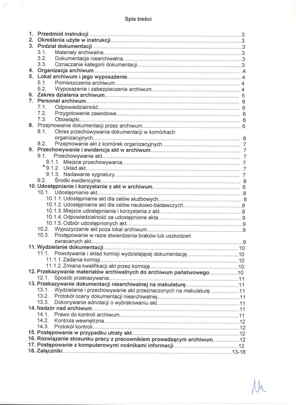 3". Obowiazki """"""""" 6 8. Przejmowanie dokumentacji przez archiwum 6 8.1. Okres przechowywania dokumentacji w komórkach organizacyjnych 6 8.2. Przejmowanie akt z komórek organizacyjnych 9.