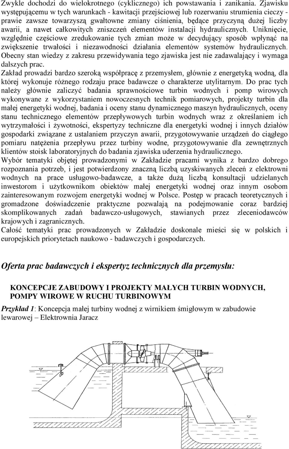 całkowitych zniszczeń elementów instalacji hydraulicznych.