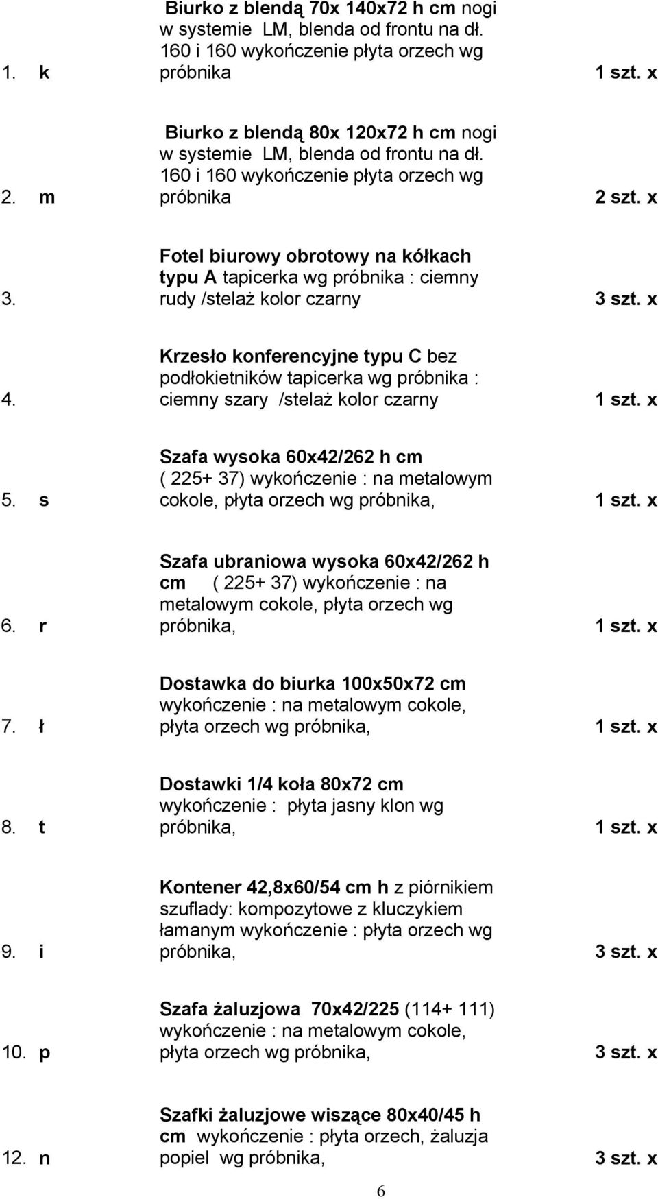 Fotel biurowy obrotowy na kółkach typu A tapicerka wg próbnika : ciemny rudy /stelaż kolor czarny 3 szt. x 4.