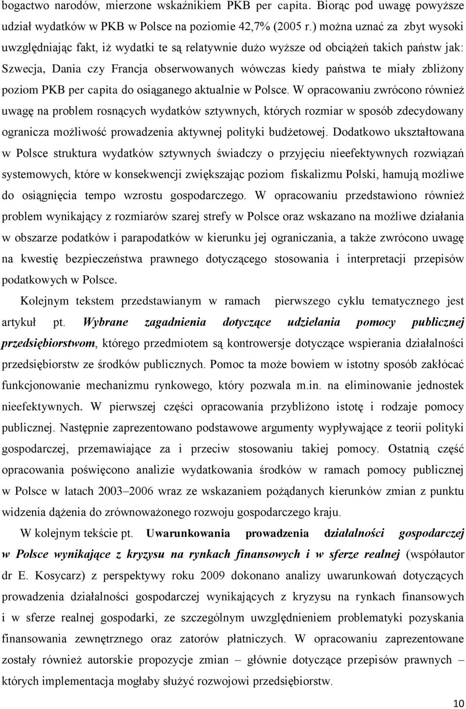 zbliżony poziom PKB per capita do osiąganego aktualnie w Polsce.