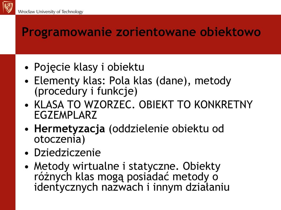 OBIEKT TO KONKRETNY EGZEMPLARZ Hermetyzacja (oddzielenie obiektu od otoczenia)