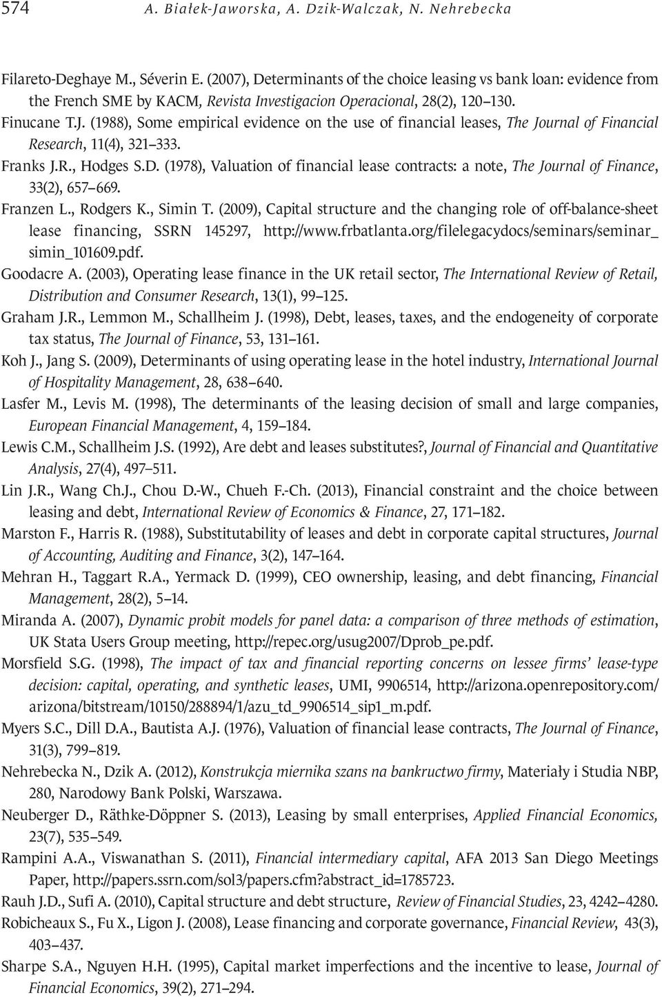 (1988), Some empirical evidence on the use of financial leases, The Journal of Financial Research, 11(4), 321 333. Franks J.R., Hodges S.D.