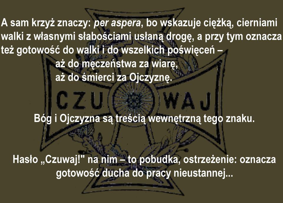 męczeństwa za wiarę, aż do śmierci za Ojczyznę.