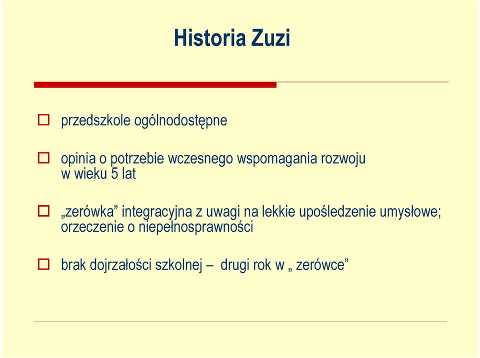 integracyjna z uwagi na lekkie upośledzenie umysłowe;