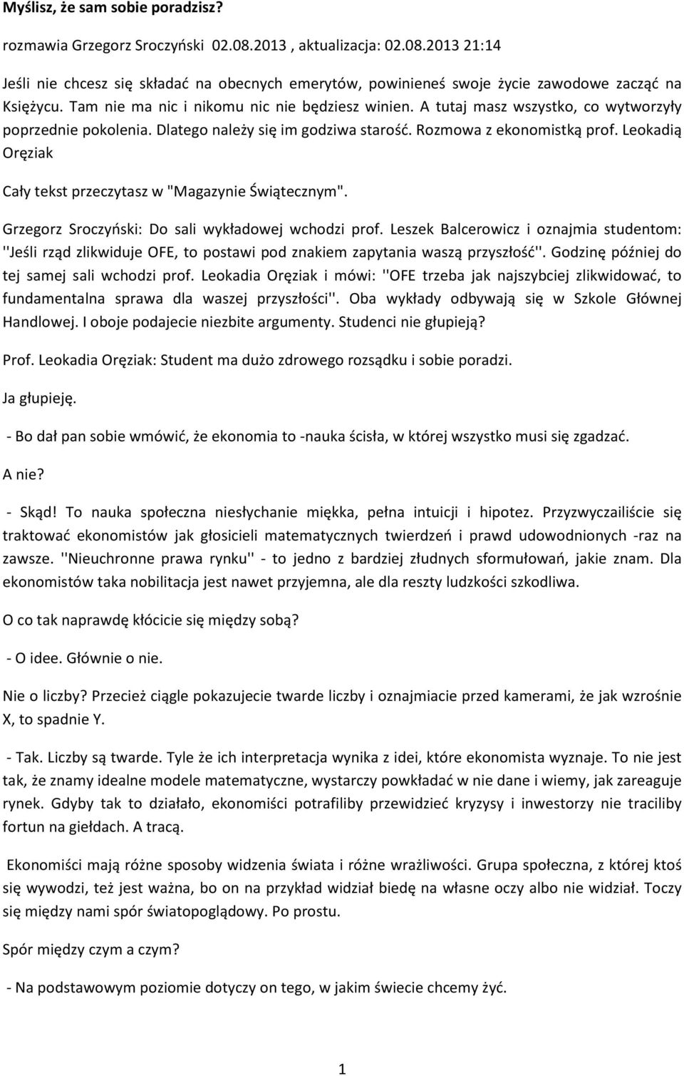 Leokadią Oręziak Cały tekst przeczytasz w "Magazynie Świątecznym". Grzegorz Sroczyński: Do sali wykładowej wchodzi prof.