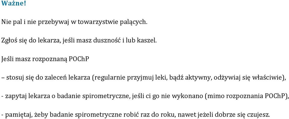 Jeśli masz rozpoznaną POChP stosuj się do zaleceń lekarza (regularnie przyjmuj leki, bądź aktywny,