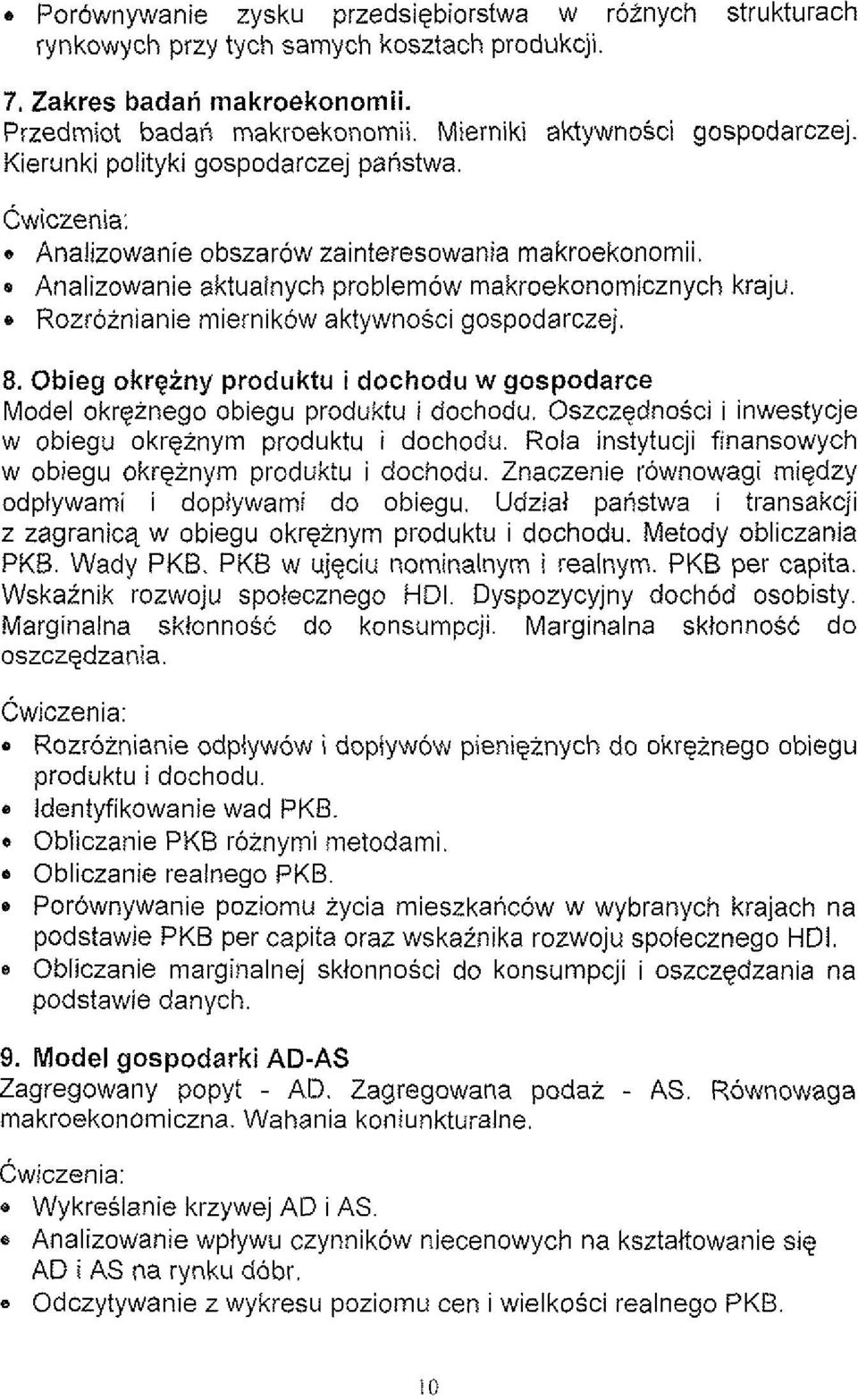 Analizowanie aktualnych problemow makroekonomicznych kraju e Rozroinianie miernikow aktywnosci gospodarczej. 8. Obieg okrginy produktu i dochodu w gospodarce Model okreinego obiegu produktu i dochodu.