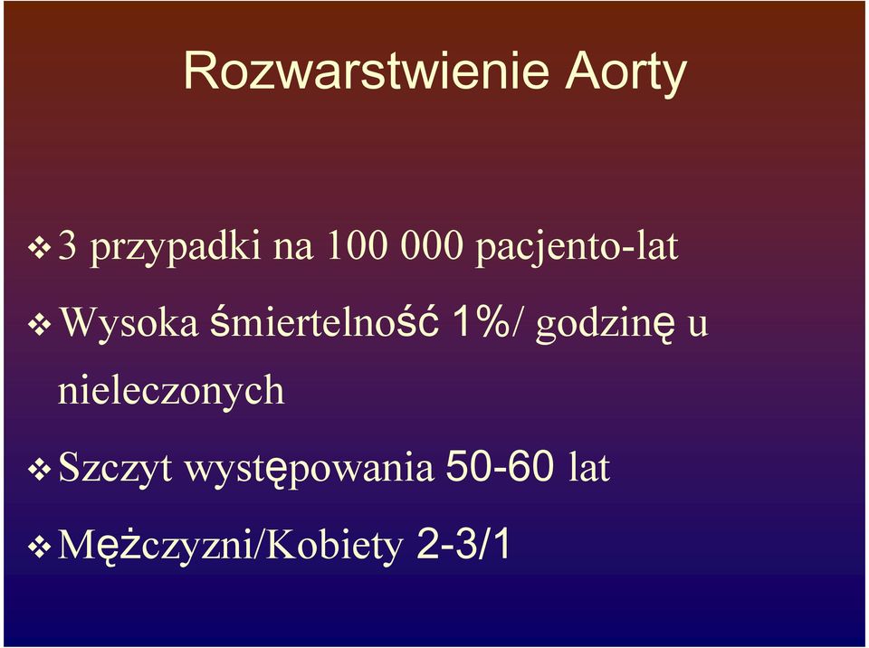 1%/ godzinę u nieleczonych Szczyt