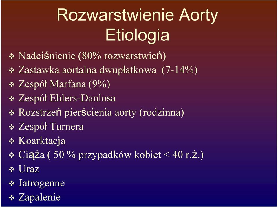 Ehlers-Danlosa Rozstrzeń pierścienia aorty (rodzinna) Zespół Turnera