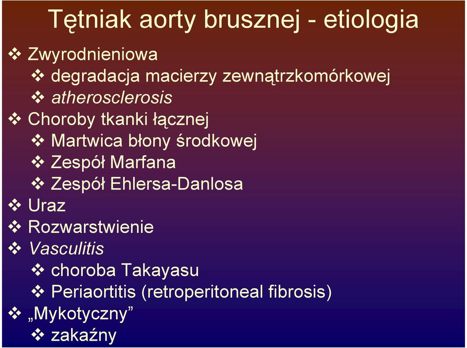 środkowej Zespół Marfana Zespół Ehlersa-Danlosa Uraz Rozwarstwienie