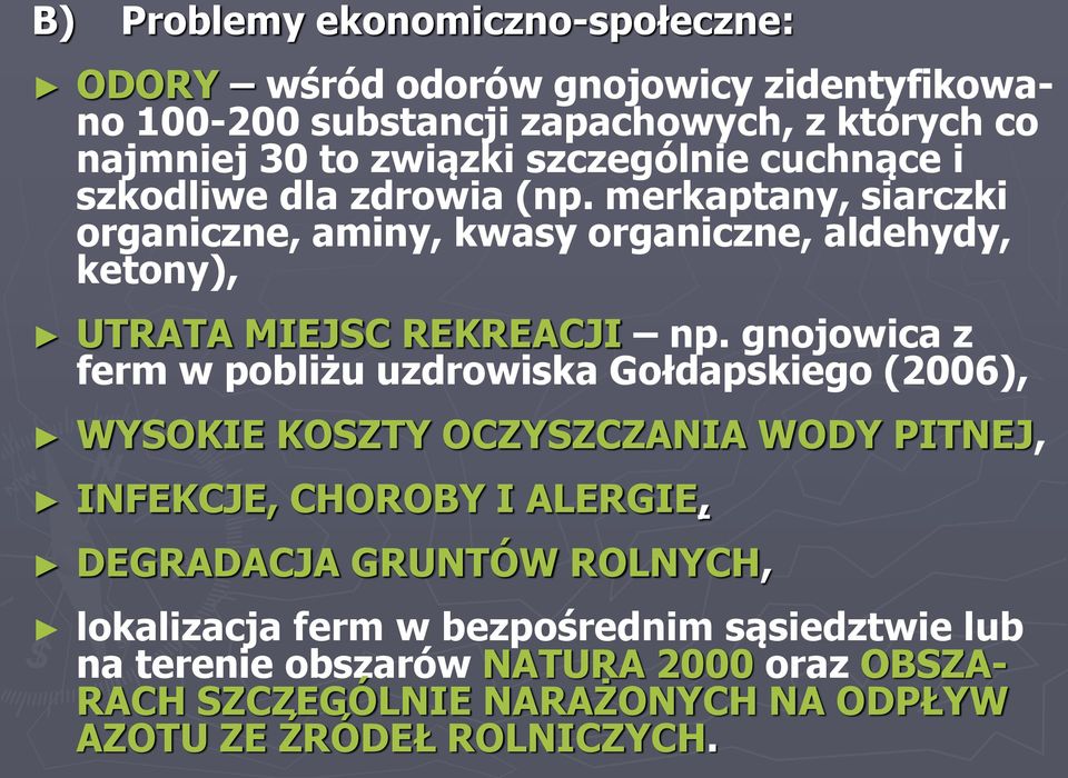 gnojowica z ferm w pobliżu uzdrowiska Gołdapskiego (2006), WYSOKIE KOSZTY OCZYSZCZANIA WODY PITNEJ, INFEKCJE, CHOROBY I ALERGIE, DEGRADACJA GRUNTÓW