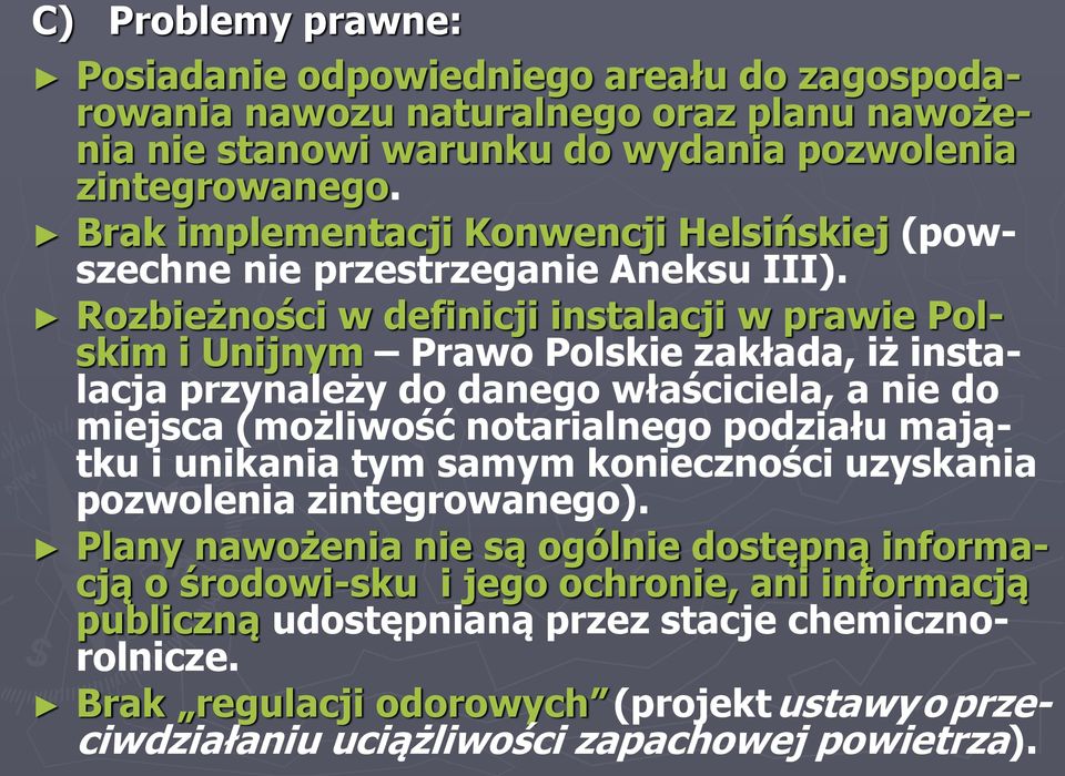 Rozbieżności w definicji instalacji w prawie Polskim i Unijnym Prawo Polskie zakłada, iż instalacja przynależy do danego właściciela, a nie do miejsca (możliwość notarialnego podziału majątku