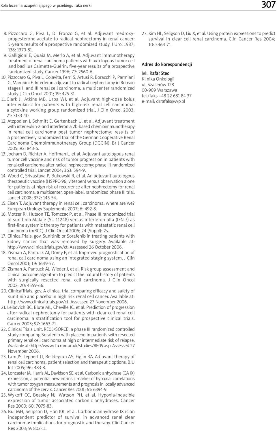 Adjuvant immunotherapy treatment of renal carcinoma patients with autologous tumor cell and bacillus Calmette-Guérin: five-year results of a prospective randomized study. Cancer 1996; 77: 2560-6. 10.