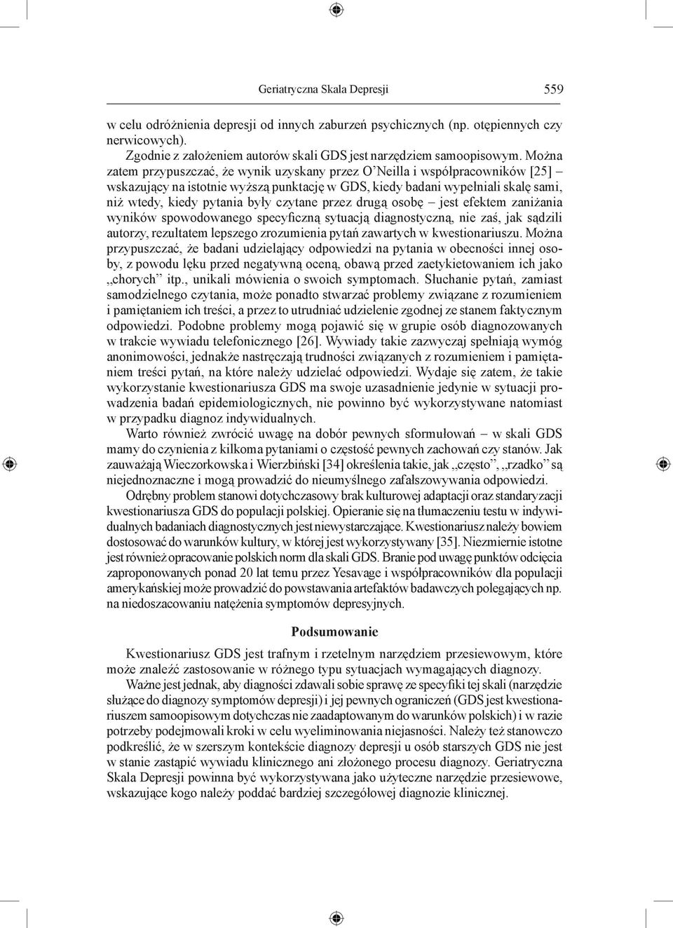 czytane przez drugą osobę jest efektem zaniżania wyników spowodowanego specyficzną sytuacją diagnostyczną, nie zaś, jak sądzili autorzy, rezultatem lepszego zrozumienia pytań zawartych w