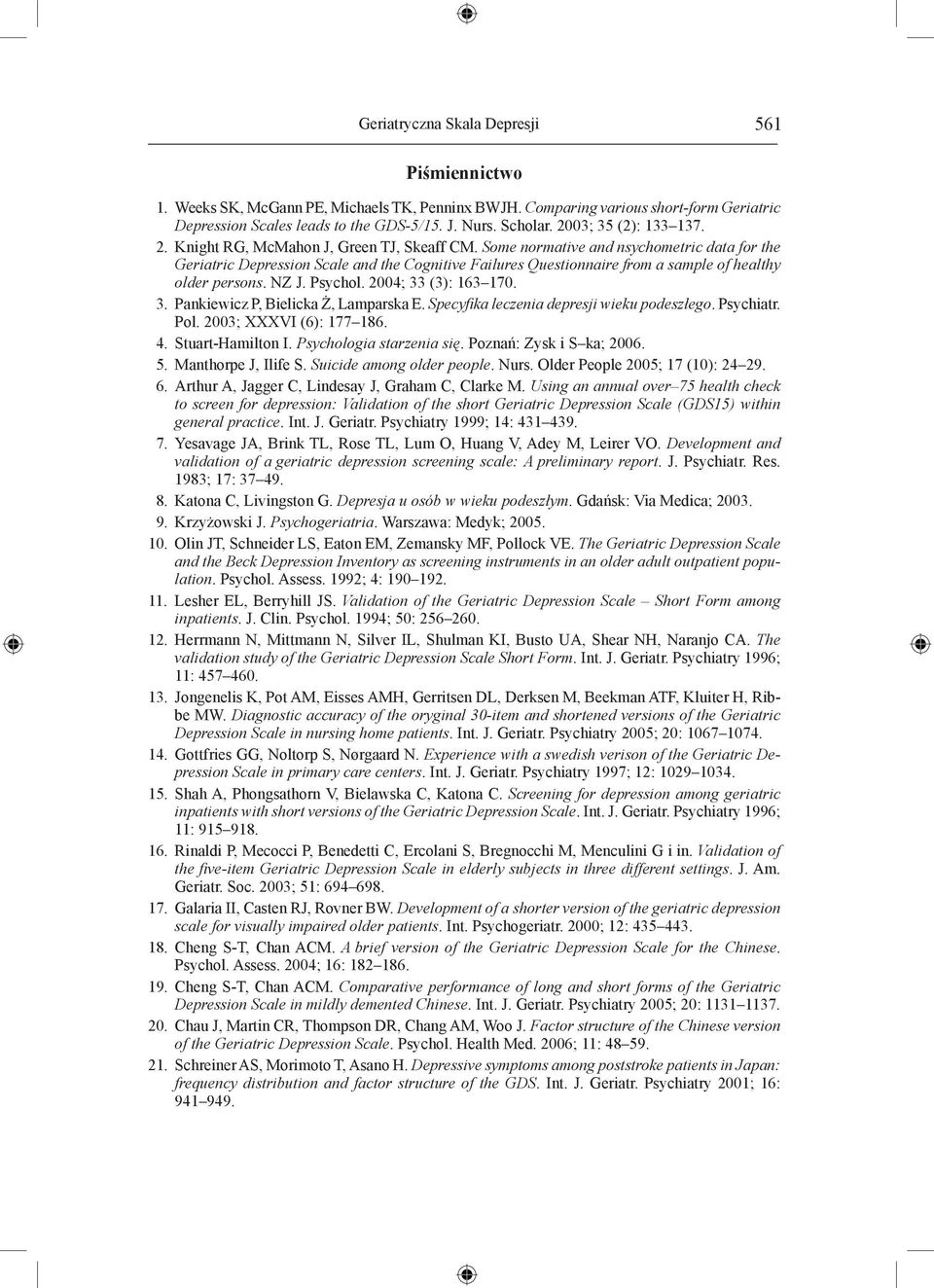 Some normative and nsychometric data for the Geriatric Depression Scale and the Cognitive Failures Questionnaire from a sample of healthy older persons. NZ J. Psychol. 2004; 33