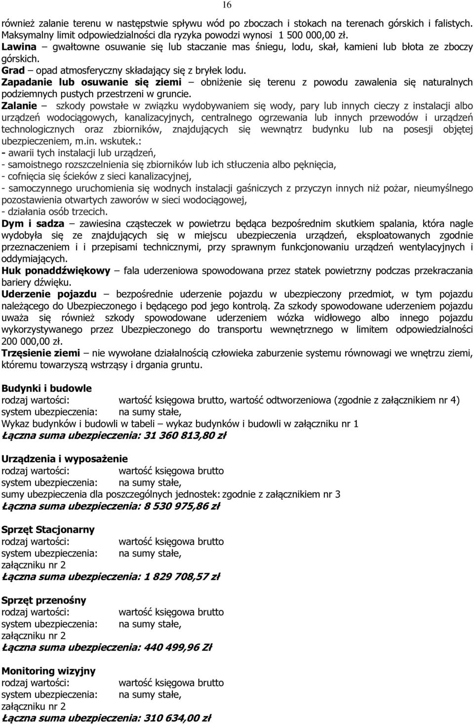 Zapadanie lub osuwanie się ziemi obniżenie się terenu z powodu zawalenia się naturalnych podziemnych pustych przestrzeni w gruncie.