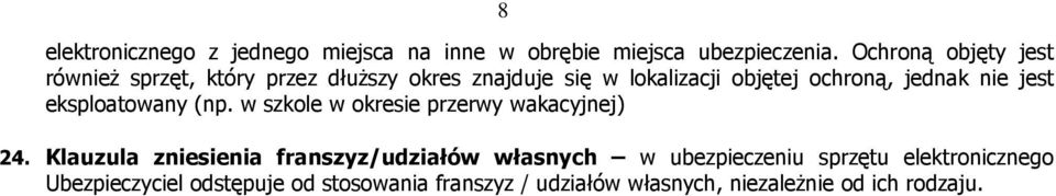 jednak nie jest eksploatowany (np. w szkole w okresie przerwy wakacyjnej) 24.