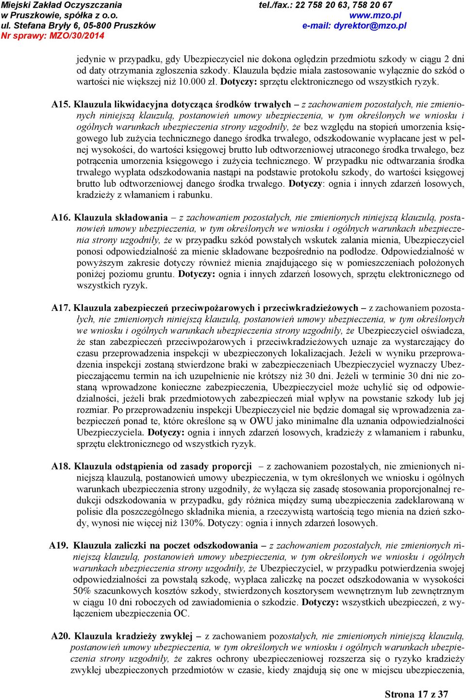 Klauzula likwidacyjna dotycząca środków trwałych z zachowaniem pozostałych, nie zmienionych niniejszą klauzulą, postanowień umowy ubezpieczenia, w tym określonych we wniosku i ogólnych warunkach