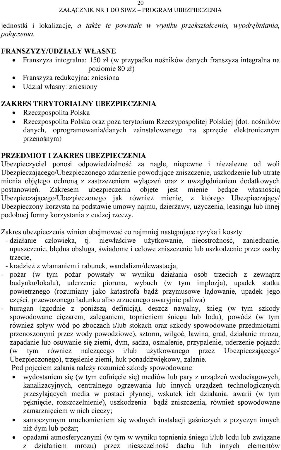 UBEZPIECZENIA Rzeczpospolita Polska Rzeczpospolita Polska oraz poza terytorium Rzeczypospolitej Polskiej (dot.