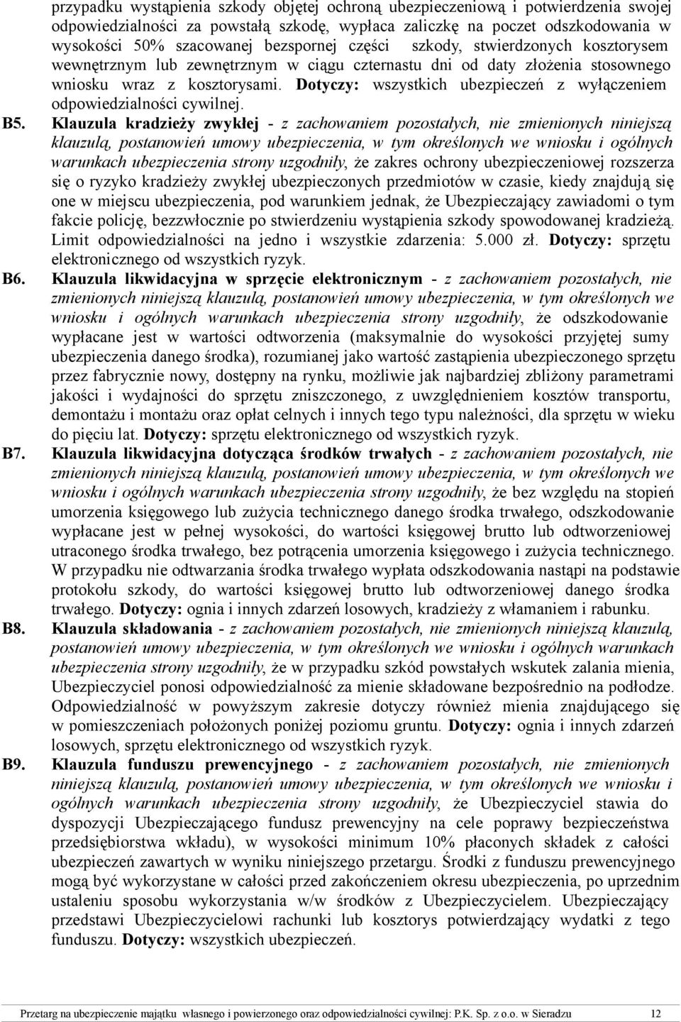 Dotyczy: wszystkich ubezpieczeń z wyłączeniem odpowiedzialności cywilnej. B5.